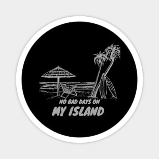 Repro Vintage No Bad Days On My Island Magnet